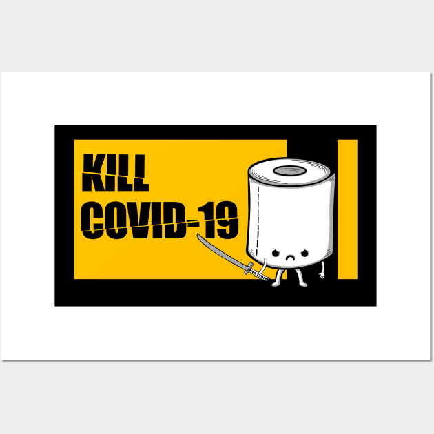 Kill Covid-19 Wall Art by Melonseta